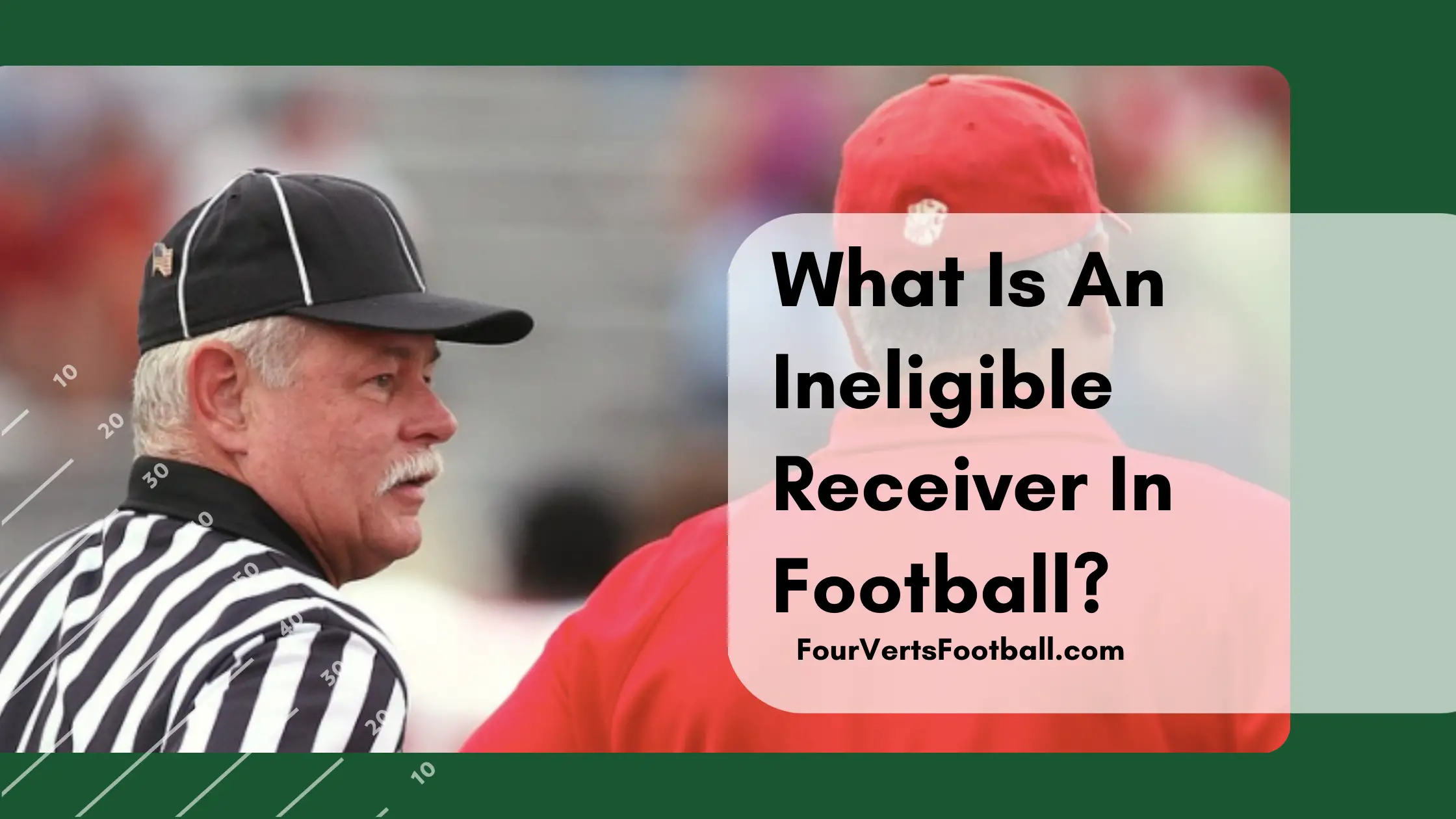 What Is An Ineligible Receiver In Football