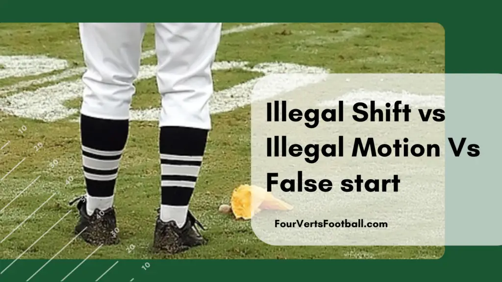 Illegal Shift vs Illegal Motion Vs False start Four Verts Football
