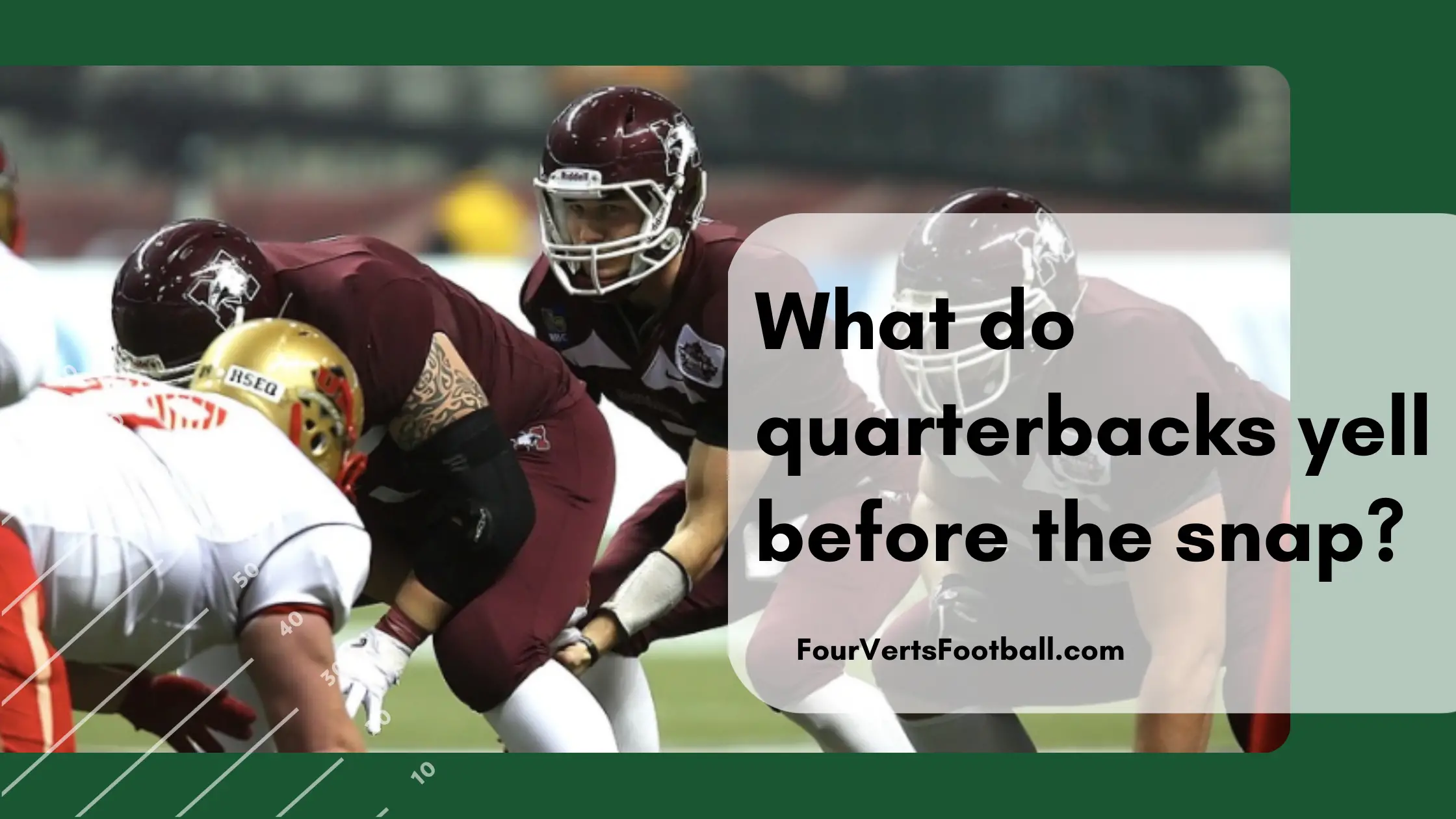 What Do Quarterbacks Yell Before The Snap?