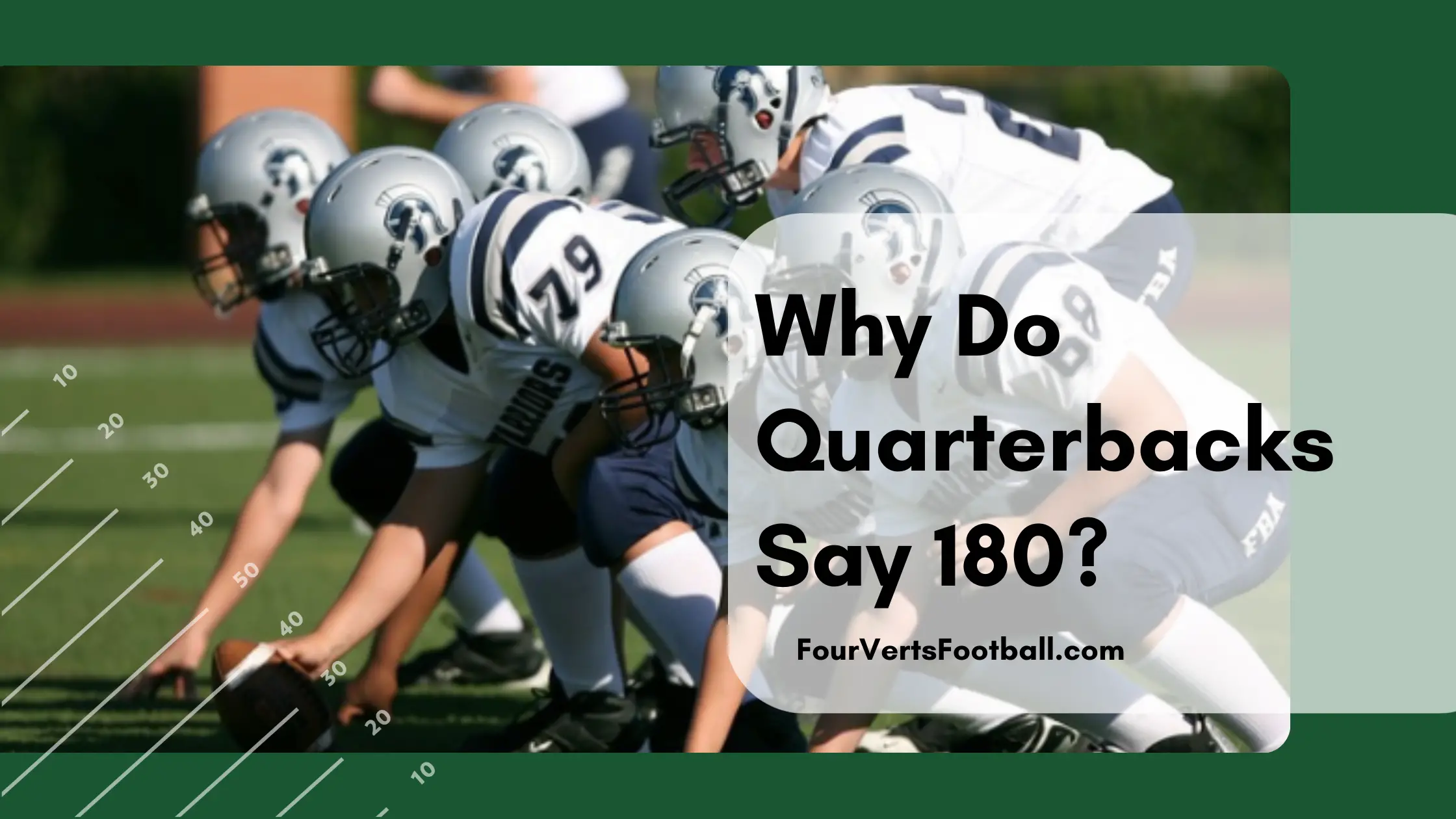 Why Do Quarterbacks Say 180?