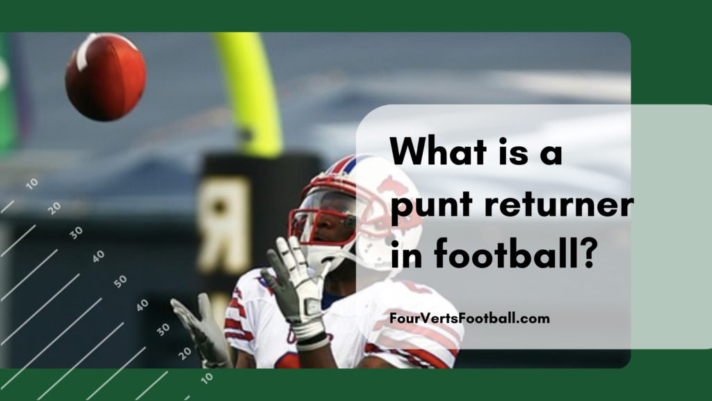 What Is A Punt Returner In Football Four Verts Football