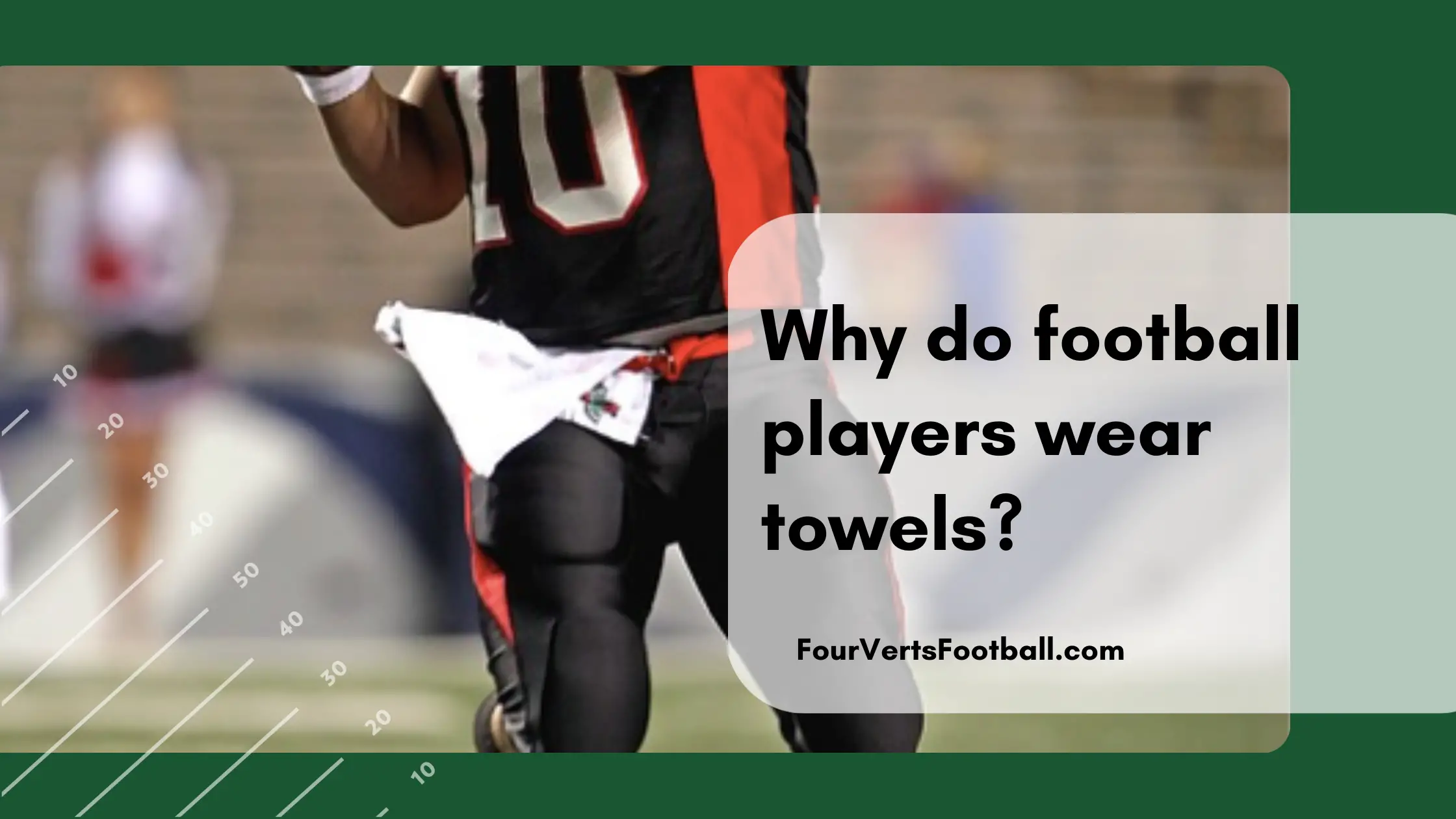 Why do football players wear towels