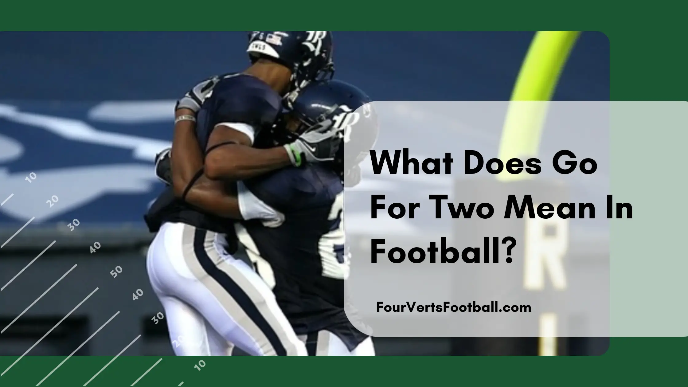 What Does It Mean To Go For Two In Football?