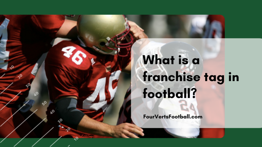 what-is-a-franchise-tag-in-football-four-verts-football