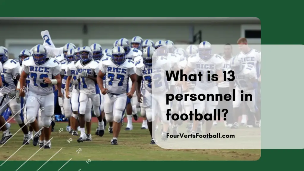 what-is-13-personnel-in-football-four-verts-football