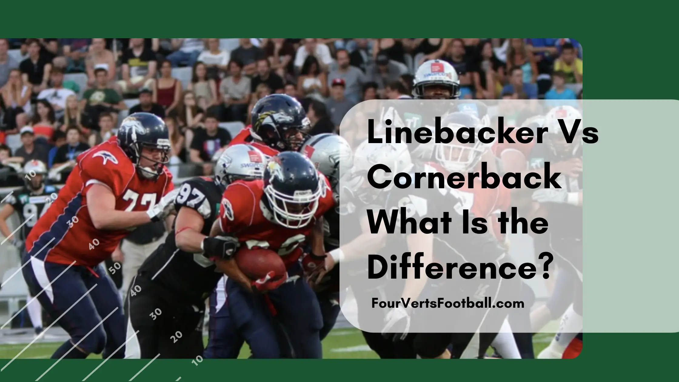 Linebacker VS Cornerback What Is The Difference?
