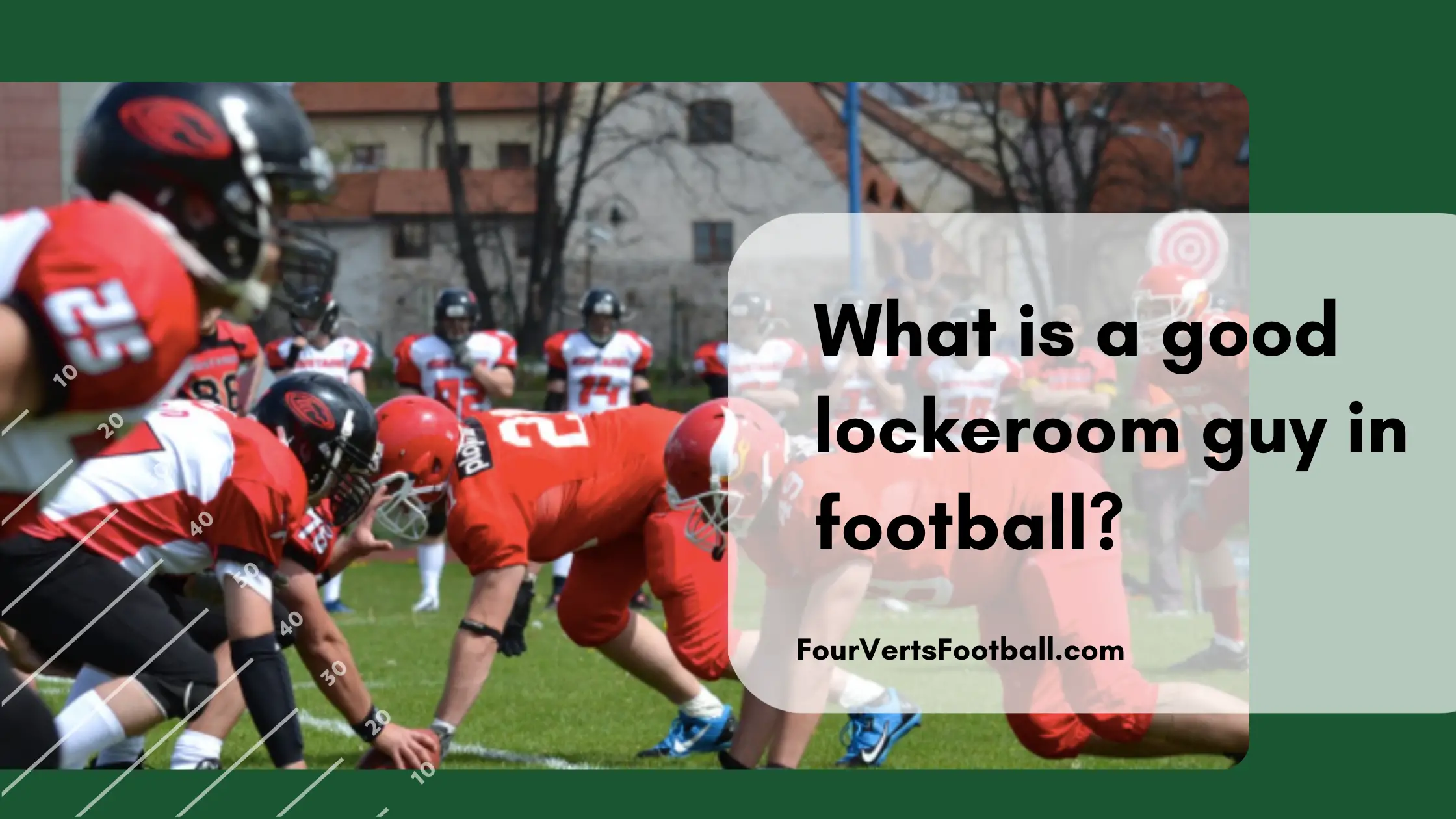 What Is A Good Locker Room Guy In Football?