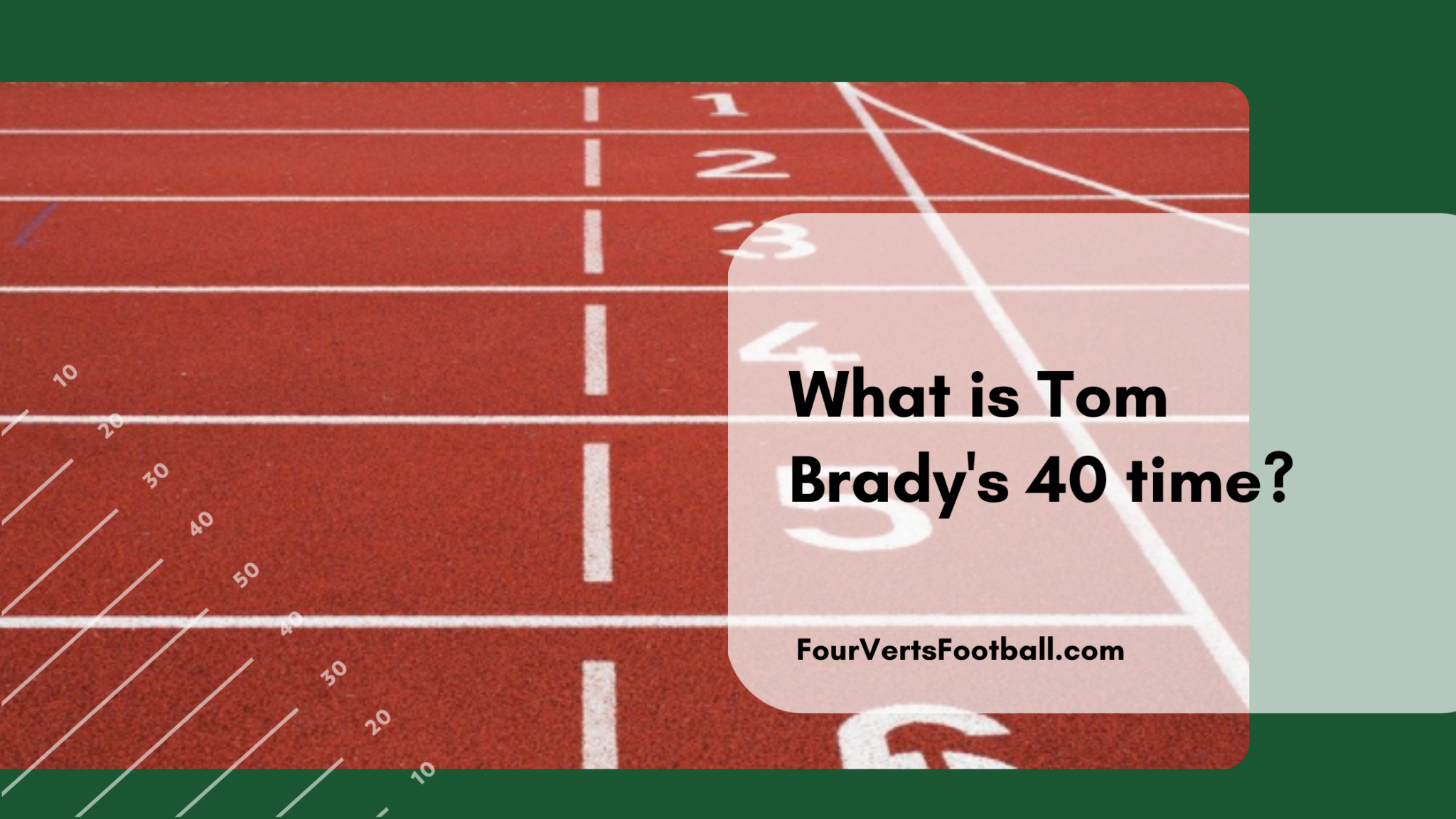 What Is Tom Brady's 40 Time? Four Verts Football