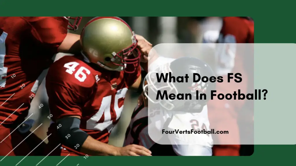 what-does-fs-mean-in-football-four-verts-football