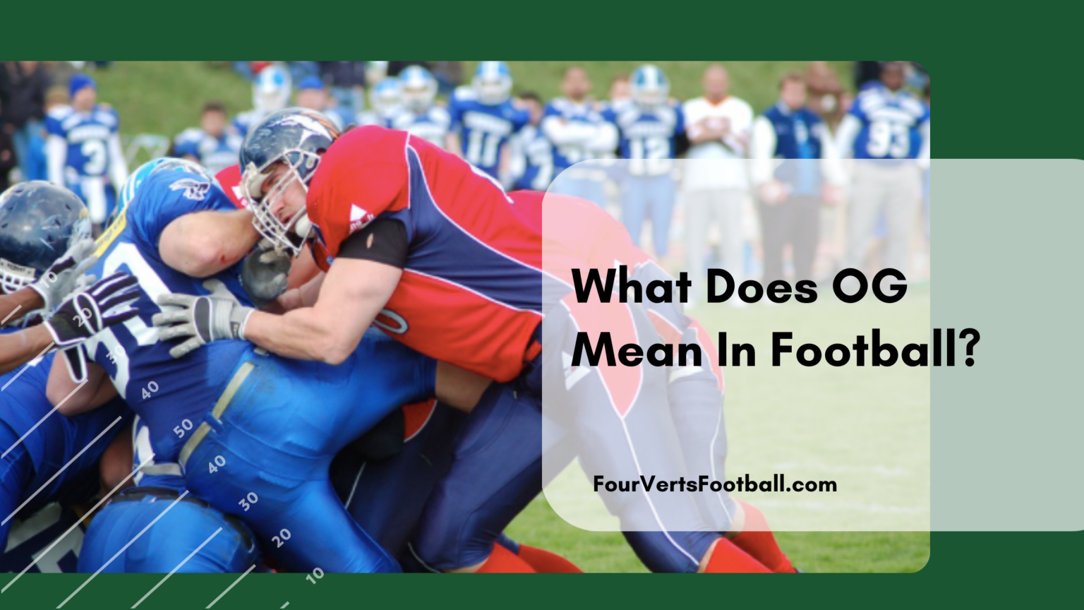 what-does-og-mean-in-football-four-verts-football