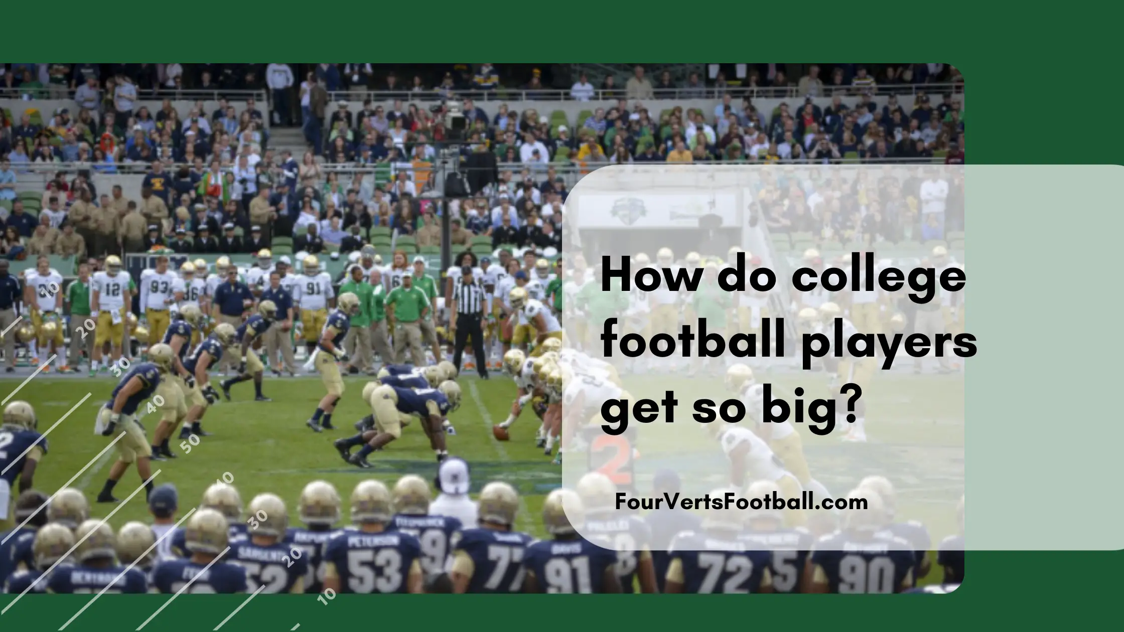 How do college football players get so big?