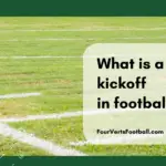 What is a kickoff in football?