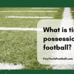 What is time of possession in football?