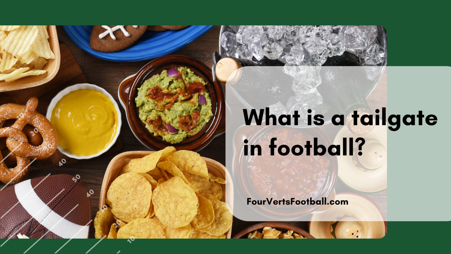 What is a tailgate in football? Four Verts Football