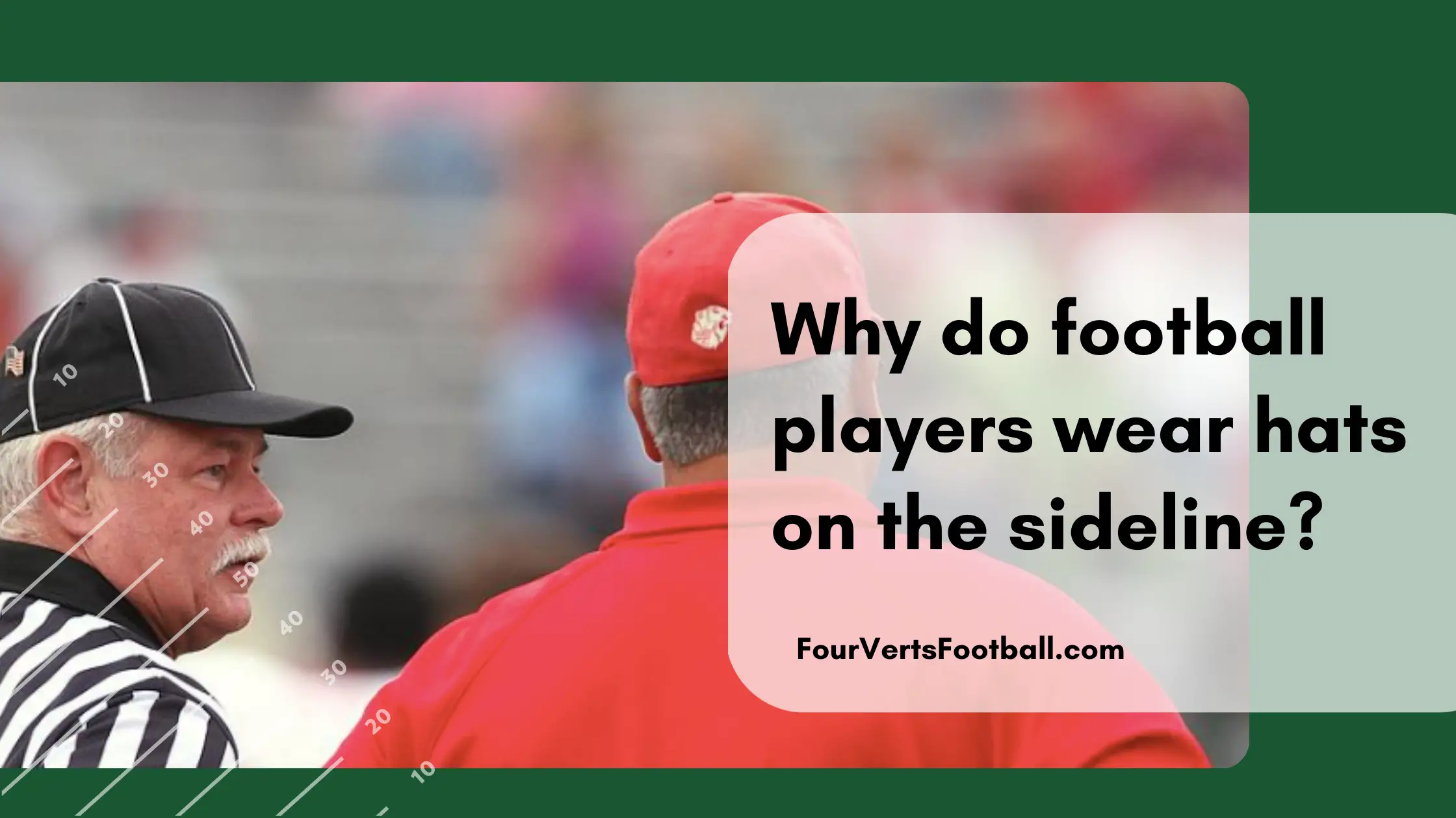 Why do football players wear hats on the sideline?