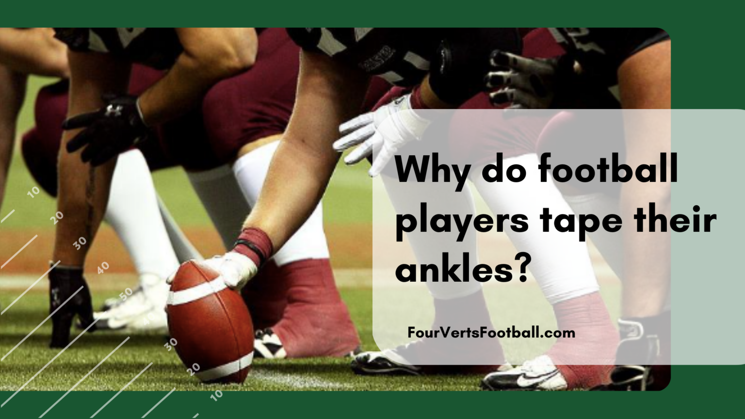 Why do football players tape their ankles? Four Verts Football