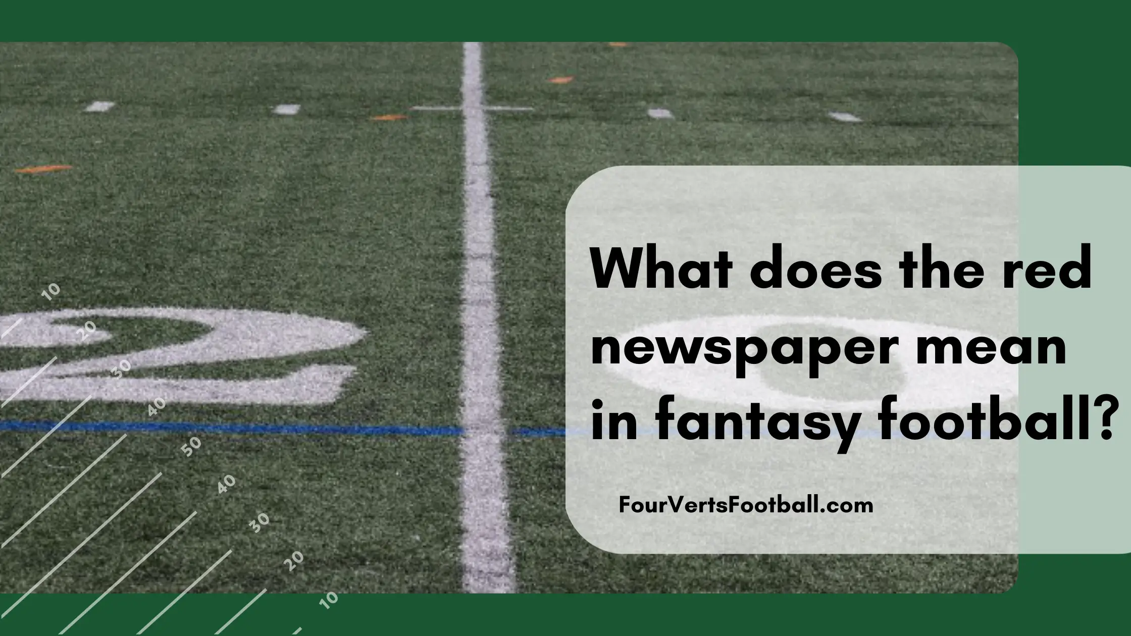 What does the red newspaper mean in fantasy football?