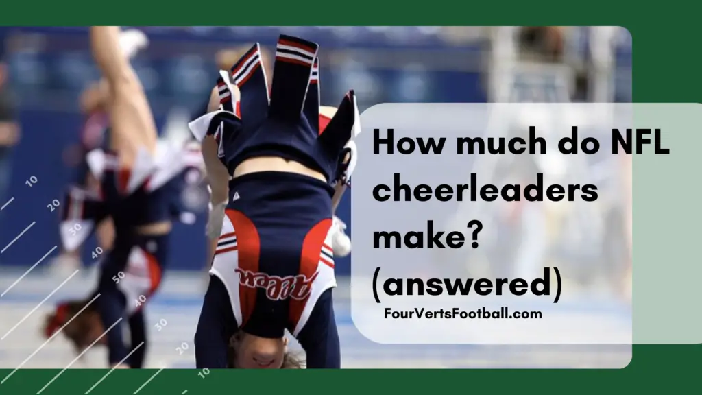 How much do NFL cheerleaders make? - Four Verts Football