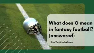 What does o mean in fantasy football?