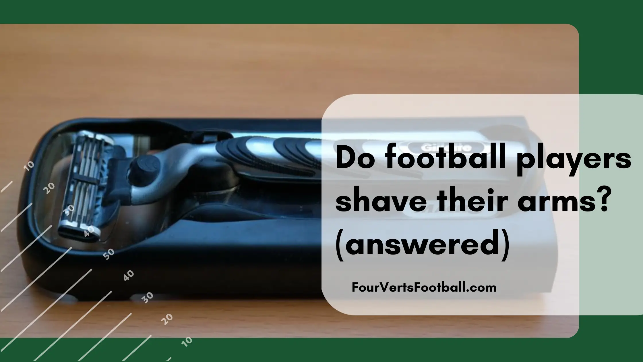 Do football players shave their arms?