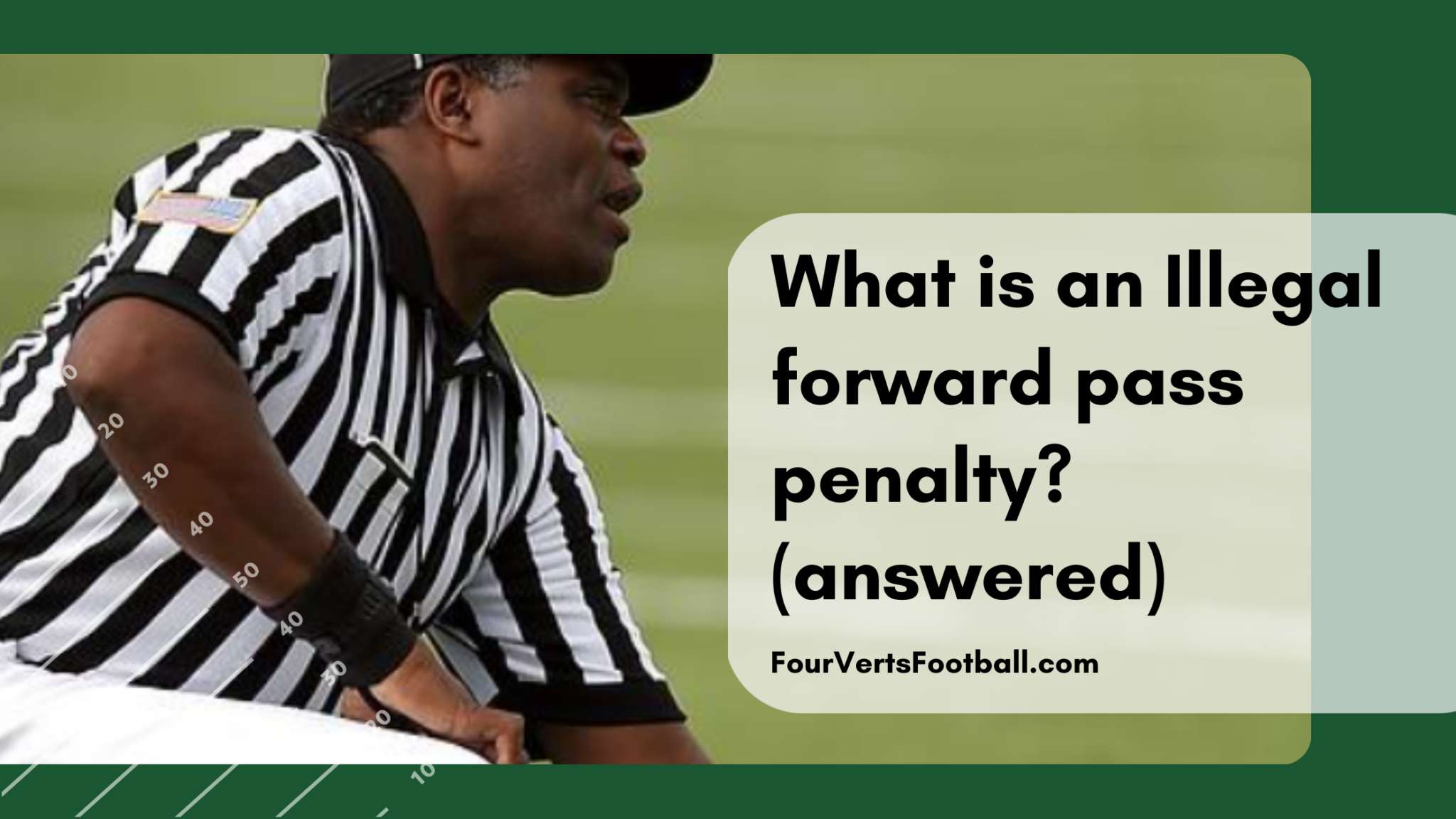 Illegal forward pass penalty explained Four Verts Football